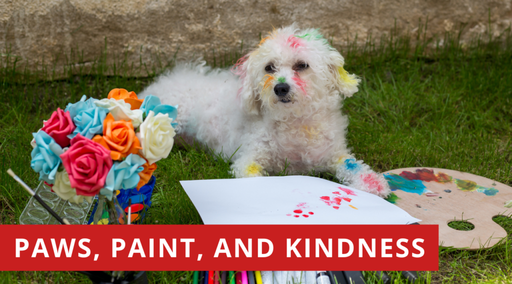 Paws, Paint, and Kindness
