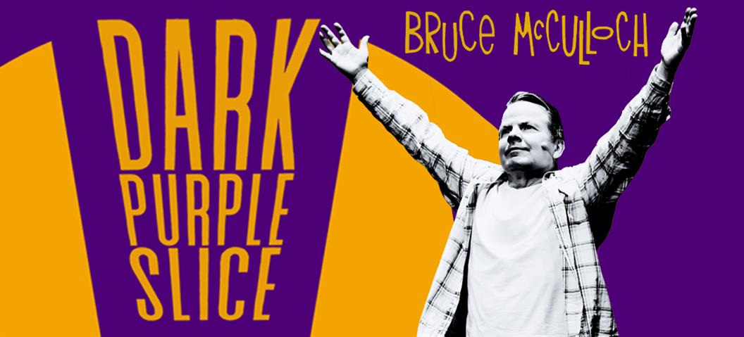 Bruce McCulloch Dark Purple Slice